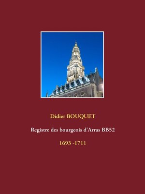 cover image of Registre des bourgeois d'Arras BB52--1693-1711